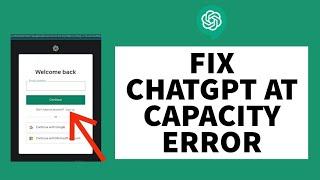 How To Fix ChatGPT Not Working (At Capacity Error) | Chat GPT Is At Capacity Right Now (Solution)