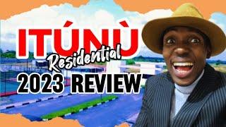 ITUNU RESIDENTIAL ESTATE Review 2023 Ibeju Lekki Lagos