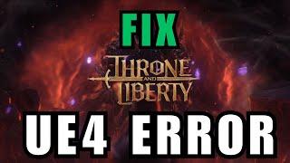 How to Fix Throne and Liberty Unreal Engine (UE4-TL) Crash Error - (UPDATED FOR NEW PATCH)