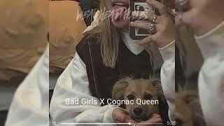 Bad Girls X Cognac Queen Edit audio