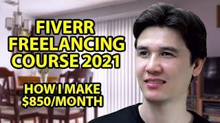 Fiverr Freelancing Course 2021 - Step by Step Beginner to Expert