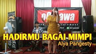 HADIRMU BAGAI MIMPI ALYA PANGESTY oQinawa