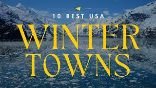 Most Magical Winter Towns in the USA