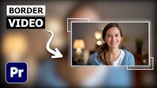 How To Add Borders To A Video In Premiere Pro || Adding Borders To Video Tutorial