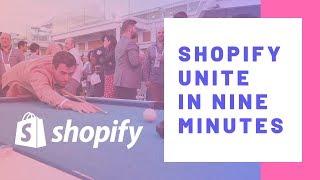 Shopify Unite 2019 in 9 minutes