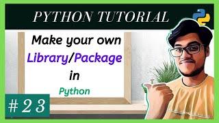 how to create library in python | make packages in python | Libraries in Python | Python tutorials