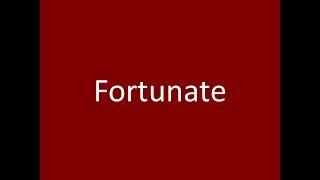 Fortunate