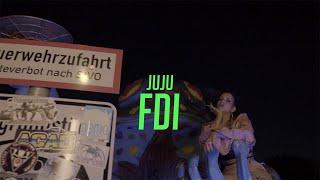 Juju - FDI (OFFICIAL VIDEO)