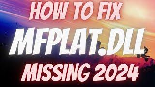 How to Fix mfplat.dll missing download in 2024