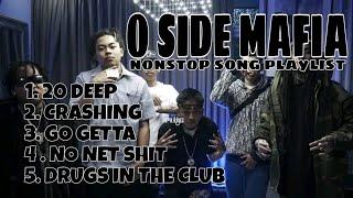 O SIDE MAFIA - SONG PLAYLIST NONSTOP