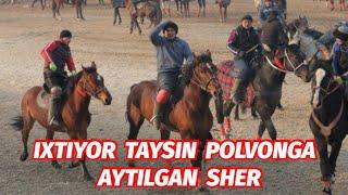 IXTIYOR TAYSIN POLVONGA AYTILGAN SHER