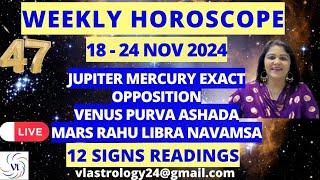 WEEKLY HOROSCOPES 18-24 NOV 2024: Astrological Guidance for All 12 Signs by VL #weeklyhoroscope