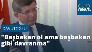 Davutoğlu: Erdoğan bana başbakan ol ama başbakan gibi davranma dedi