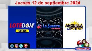 LOTEDOM, La Suerte Dominicana y Anguilla Lottery en Vivo  │Jueves 12 de septiembre 2024– 6:00PM