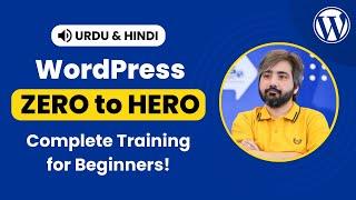 WordPress Complete Tutorial for Beginners in Urdu & Hindi - 2024 - Zero to Hero