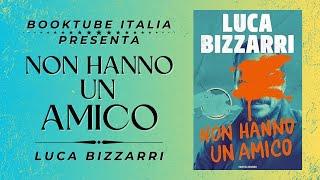 Presentazione Libro “NON HANNO UN AMICO” di Luca Bizzarri.