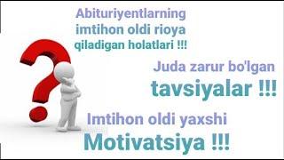 ABITURIYENTLARNING IMTIHONDAN OLDINGI RIOYA QILISHI KERAK BO'LGAN HOLATLAR  !!!