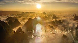 RELAX WITH LARIMAR Ep. 4 - Guided Sound Meditation