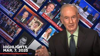 Highlights from BillOReilly com’s No Spin News | March 7, 2025