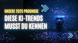 Es geht gerade erst los! KI in 2025 wird wild! KI-Trends & Entwicklungen für 2025 | Agents, RAG uvm.