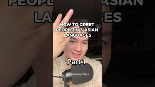 How to Greet in 3 Asian Languages