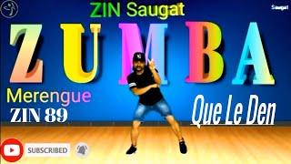 ZIN 89  Que Le Den | Live Class  Merengue | ZIN Saugat |  Saugat - Dance & Zumba Fitness