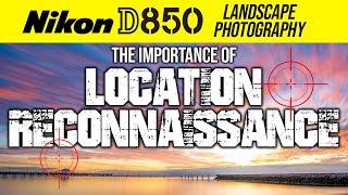 Nikon D850 Landscape Photography | Importance Of Location Recon!