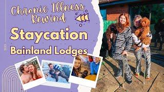 Chronic Illness Rewind Vlog - Staycation at Bainland Lodges