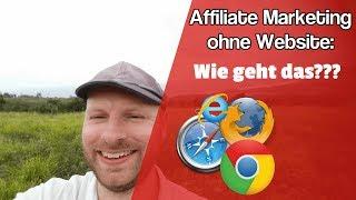 Affiliate Marketing ohne eigene Website ᐅ Wie geht das???