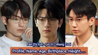 Lin Yi，Fan Zhi Xin，Wang Zi Qi | Profile, Name, Age, Birthplace, Height, ... |