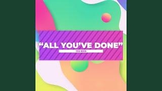 All You've Done