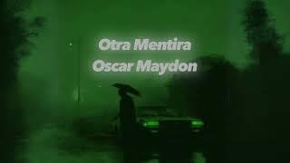 Otra Mentira - Oscar Maydon