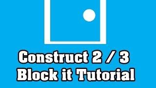 Construct 3 tutorials Block it game in Construct 3 & 2-  Block it Tutorial