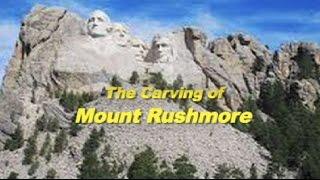 The Carving of Mount Rushmore and the Story Behind It