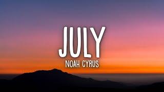 Noah Cyrus - July (Lyrics)