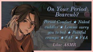 On Your Period Bearcub? [Girlfriend] [LGBT] [Period Comfort] [Naked Cuddles] [Painful Cramps] ASMR