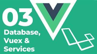 Laravel Vue: Database, Vuex & Services