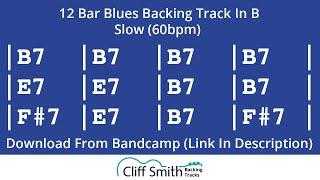 B - Slow 12 Bar Blues Backing Track (60bpm)