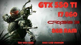 Crysis 3 / GTX 550 ti / i7 860 / 8gb ram / 720p-900p-HIGH / 1080p-LOW-MEDIUM