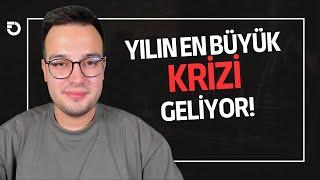 HAFTAYA YILIN EN BÜYÜK KRİZİ PATLAYABİLİR