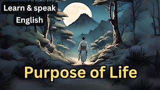 Purpose of Life | English Story with Subtitles | Learn English