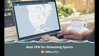 Best VPN for Streaming Sports by VPNSurfers