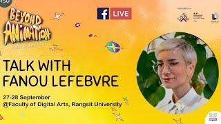 {} Live Beyond Animation : Talk with Fanou Lefebvre #BeyondAnimationFilmFestival