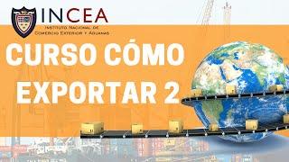 Curso Cómo Exportar 2 - Comercio y Aduanas