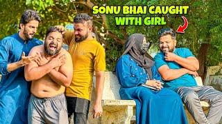 SONU BHAI KO LARKI K SATH DATE MARTE HOE PAKAR LIA  | MISHKAT KHAN VLOG