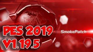 PES 2019 SMOKE PATCH 19.1.5 - CẬP NHẬT PES MỚI NHẤT 12-2019!