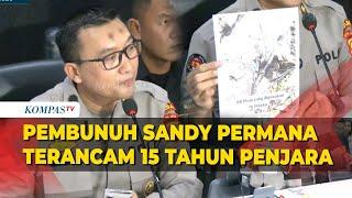 [FULL] Pembunuh Aktor Laga Sandy Permana Disangkakan Pasal Pembunuhan, Terancam 15 Tahun Penjara