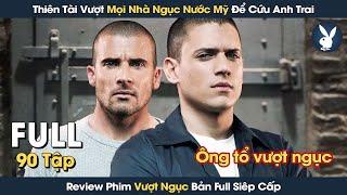 Review Phim Vượt Ngục Bản Full Phần 1 - 5 | Thiên Tài Vượt Mọi Nhà Tù | Tóm Tắt Phim Prison Break