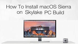 How to Install macOS Sierra on Skylake PC Build | Hackintosh | Step By Step