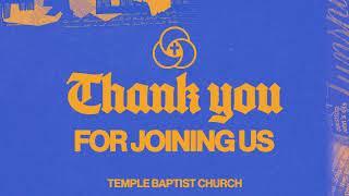 Temple Baptist - 10:30AM Morning Worship